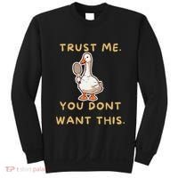 Funny Pickleball Goose Saying Trust Me. You Dont Want This Sweatshirt thumb 0