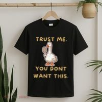 Funny Pickleball Goose Saying Trust Me. You Dont Want This T-Shirt thumb 2
