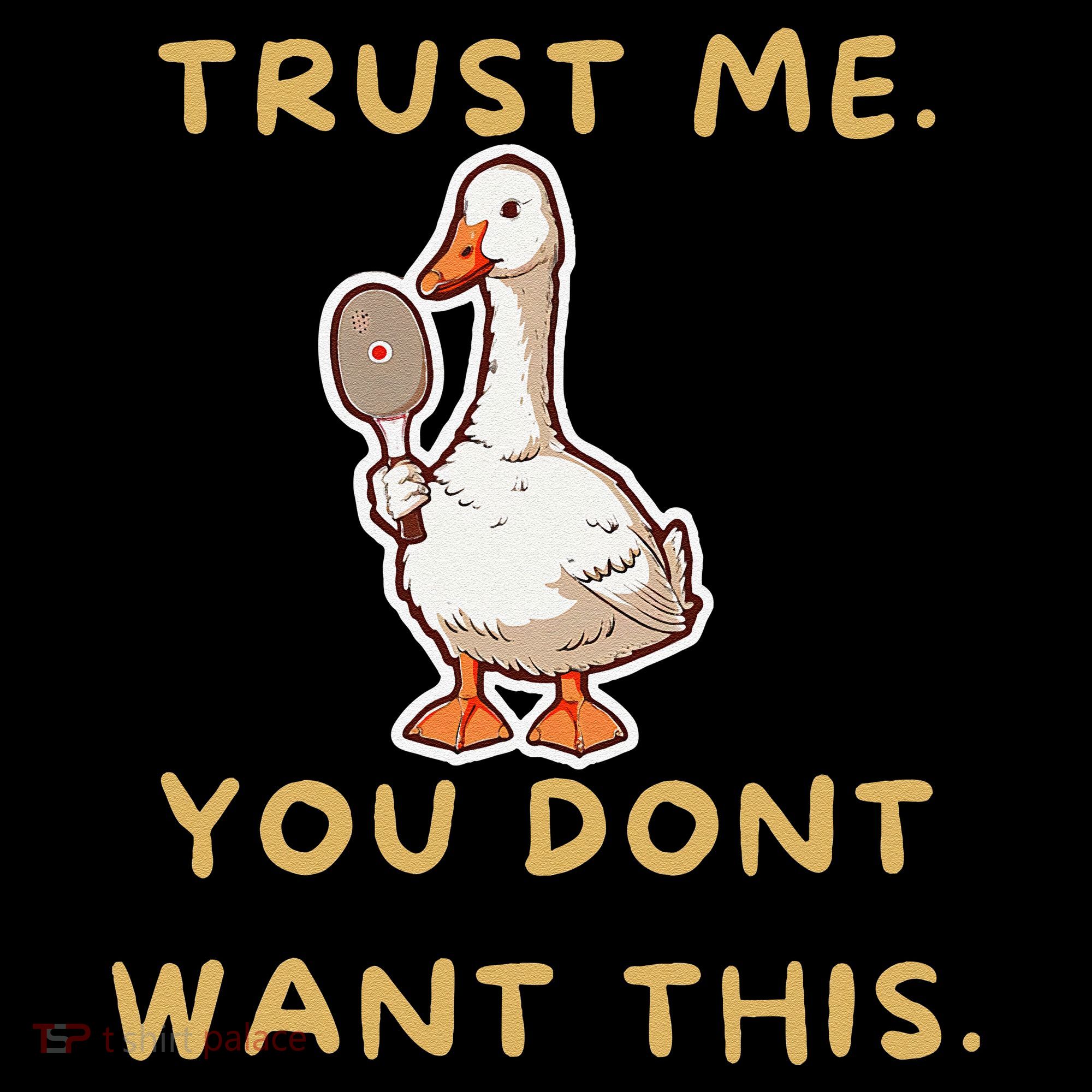 Funny Pickleball Goose Saying Trust Me. You Dont Want This Coffee Mug