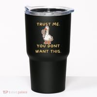 Funny Pickleball Goose Saying Trust Me. You Dont Want This Tumbler thumb 0