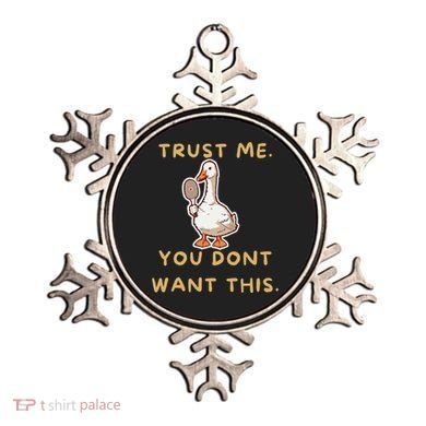 Funny Pickleball Goose Saying Trust Me. You Dont Want This Ornament
