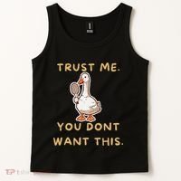 Funny Pickleball Goose Saying Trust Me. You Dont Want This Tank Top thumb 2
