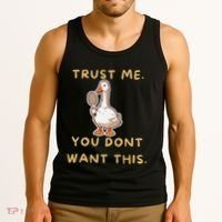 Funny Pickleball Goose Saying Trust Me. You Dont Want This Tank Top thumb 3
