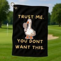 Funny Pickleball Goose Saying Trust Me. You Dont Want This Golf Towel thumb 1