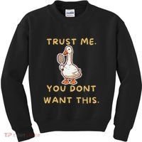 Funny Pickleball Goose Saying Trust Me. You Dont Want This Kids Sweatshirt thumb 0