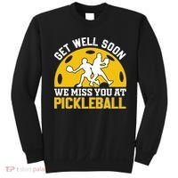 Funny Pickleball Get Well Soon We Miss You At Pickleball Sweatshirt thumb 0