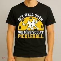 Funny Pickleball Get Well Soon We Miss You At Pickleball T-Shirt thumb 3