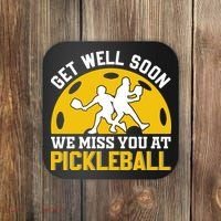 Funny Pickleball Get Well Soon We Miss You At Pickleball Coaster thumb 0