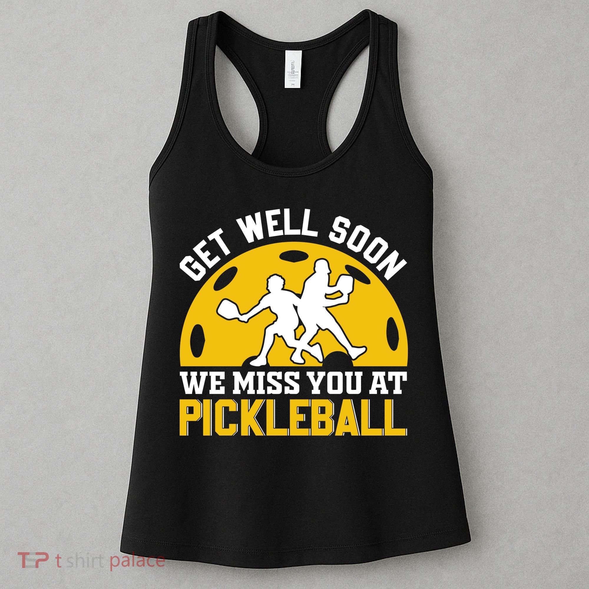 Funny Pickleball Get Well Soon We Miss You At Pickleball Women's Tank Top