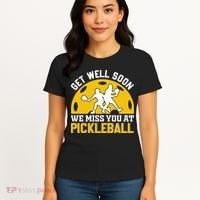 Funny Pickleball Get Well Soon We Miss You At Pickleball Women's T-Shirt thumb 4