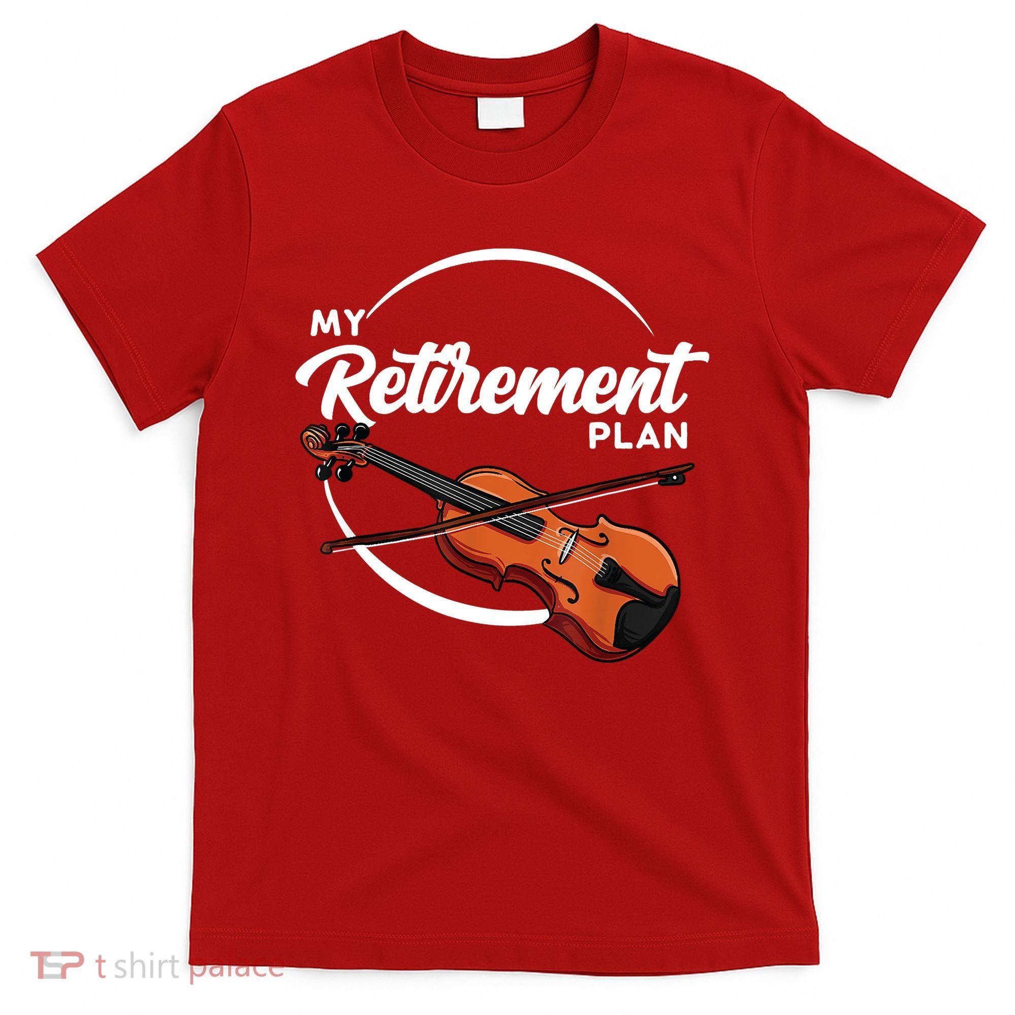 Fiddle Player Gift My Retirement Plan T-Shirt