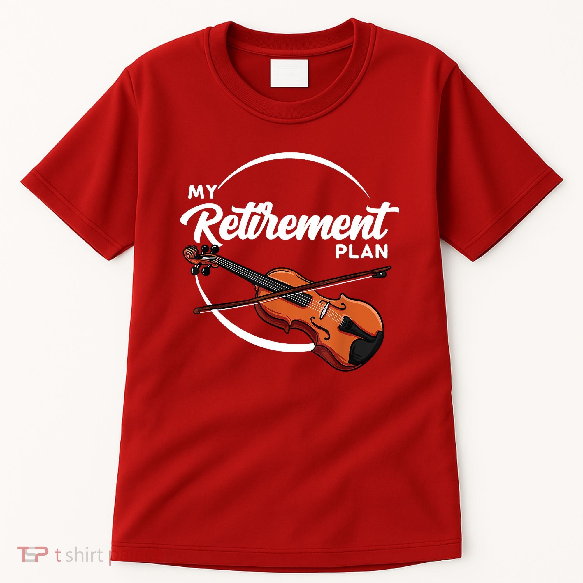 Fiddle Player Gift My Retirement Plan Tall T-Shirt