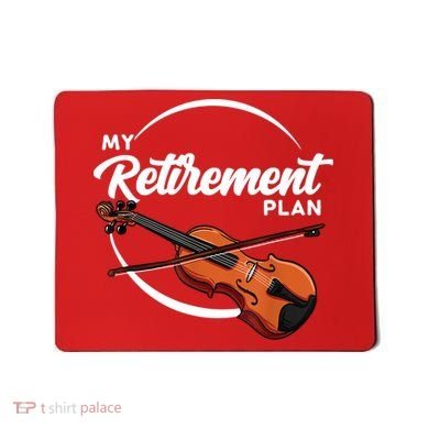 Fiddle Player Gift My Retirement Plan Mousepad