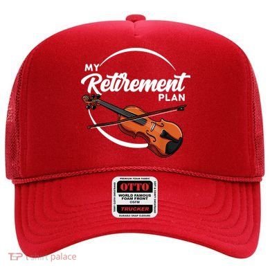 Fiddle Player Gift My Retirement Plan Hat