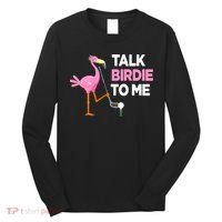 Flamingo Playing Golf Talk Birdie To Me Pun Funny Long Sleeve Shirt thumb 0