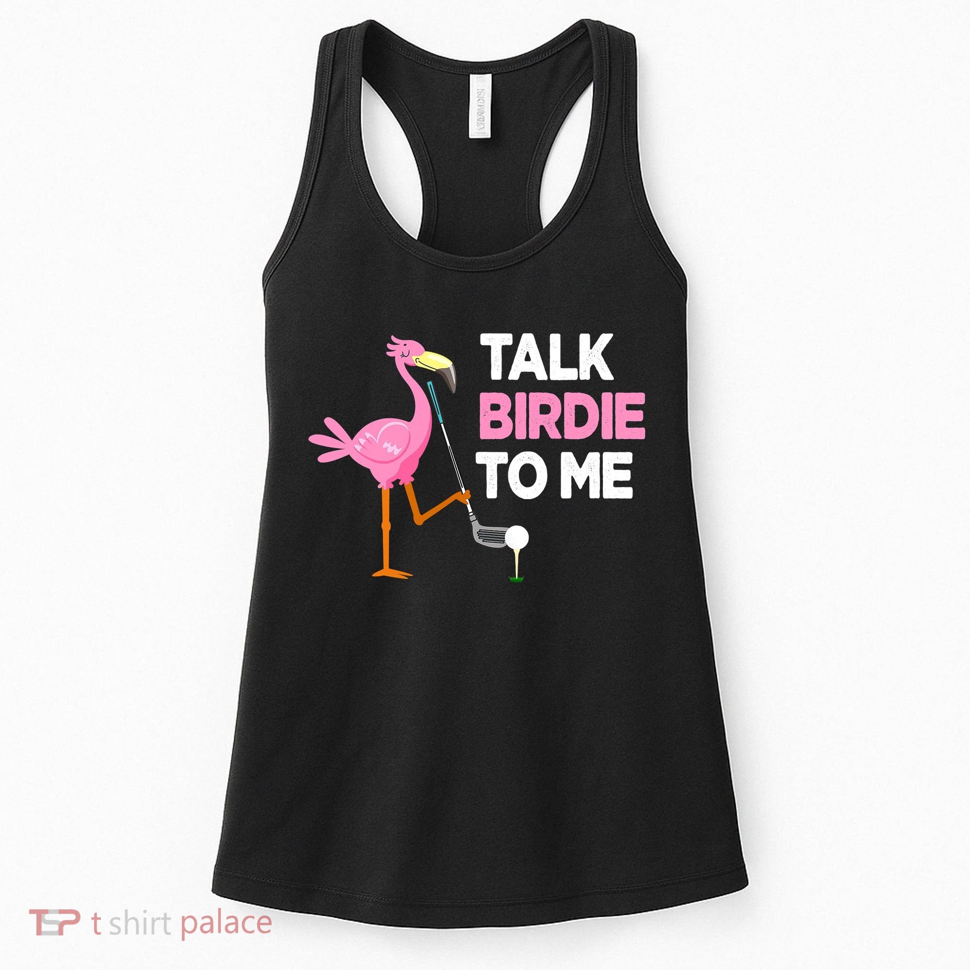 Flamingo Playing Golf Talk Birdie To Me Pun Funny Women's Tank Top