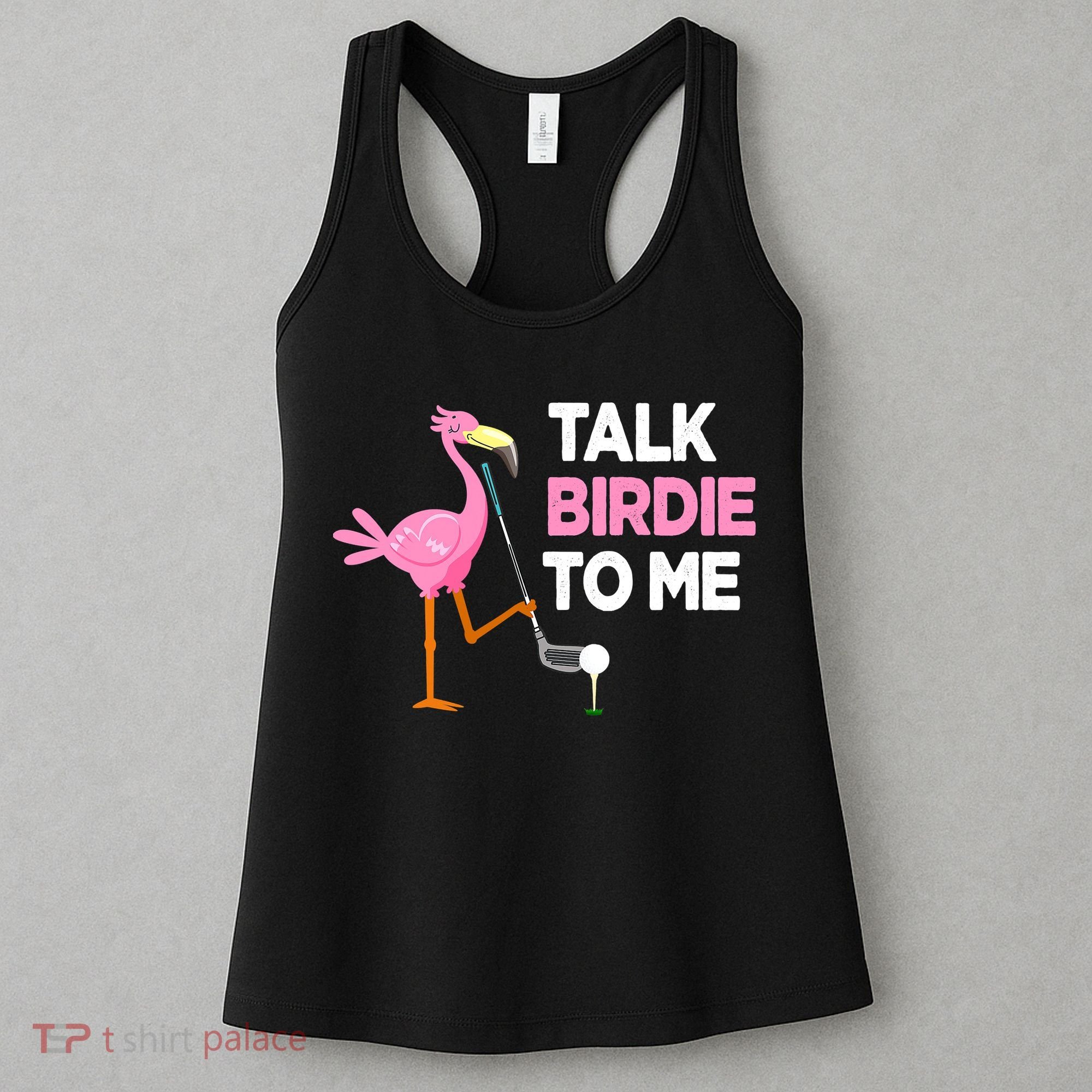 Flamingo Playing Golf Talk Birdie To Me Pun Funny Women's Tank Top