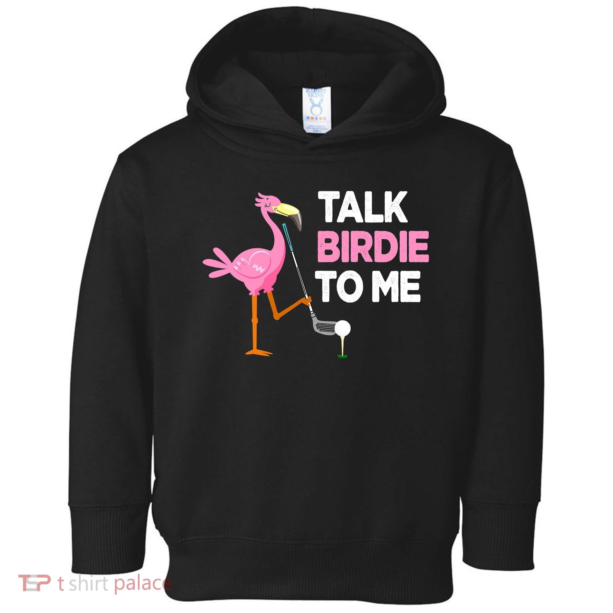 Flamingo Playing Golf Talk Birdie To Me Pun Funny Toddler Hoodie