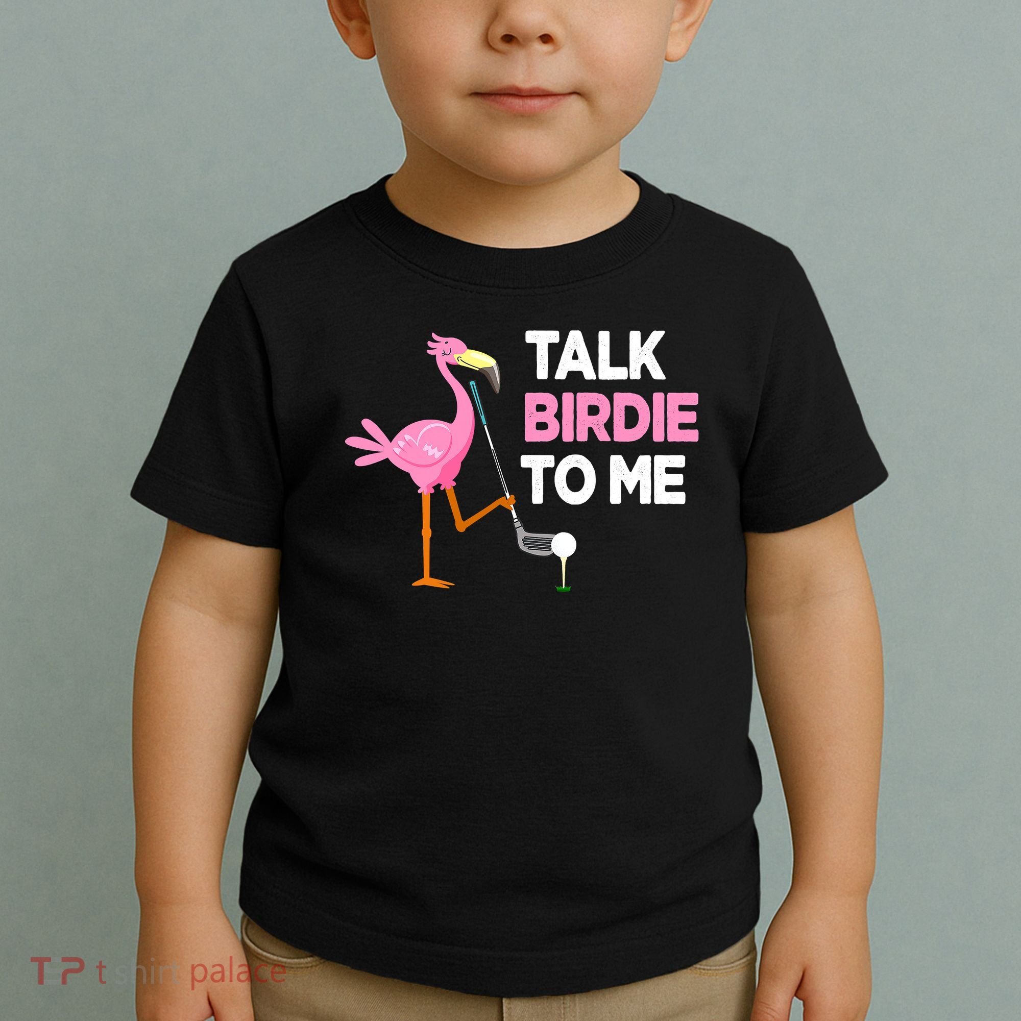 Flamingo Playing Golf Talk Birdie To Me Pun Funny Toddler T-Shirt