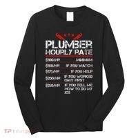 Funny Plumber Gifts Plumber Hourly Labor Rates Plumber Long Sleeve Shirt thumb 0