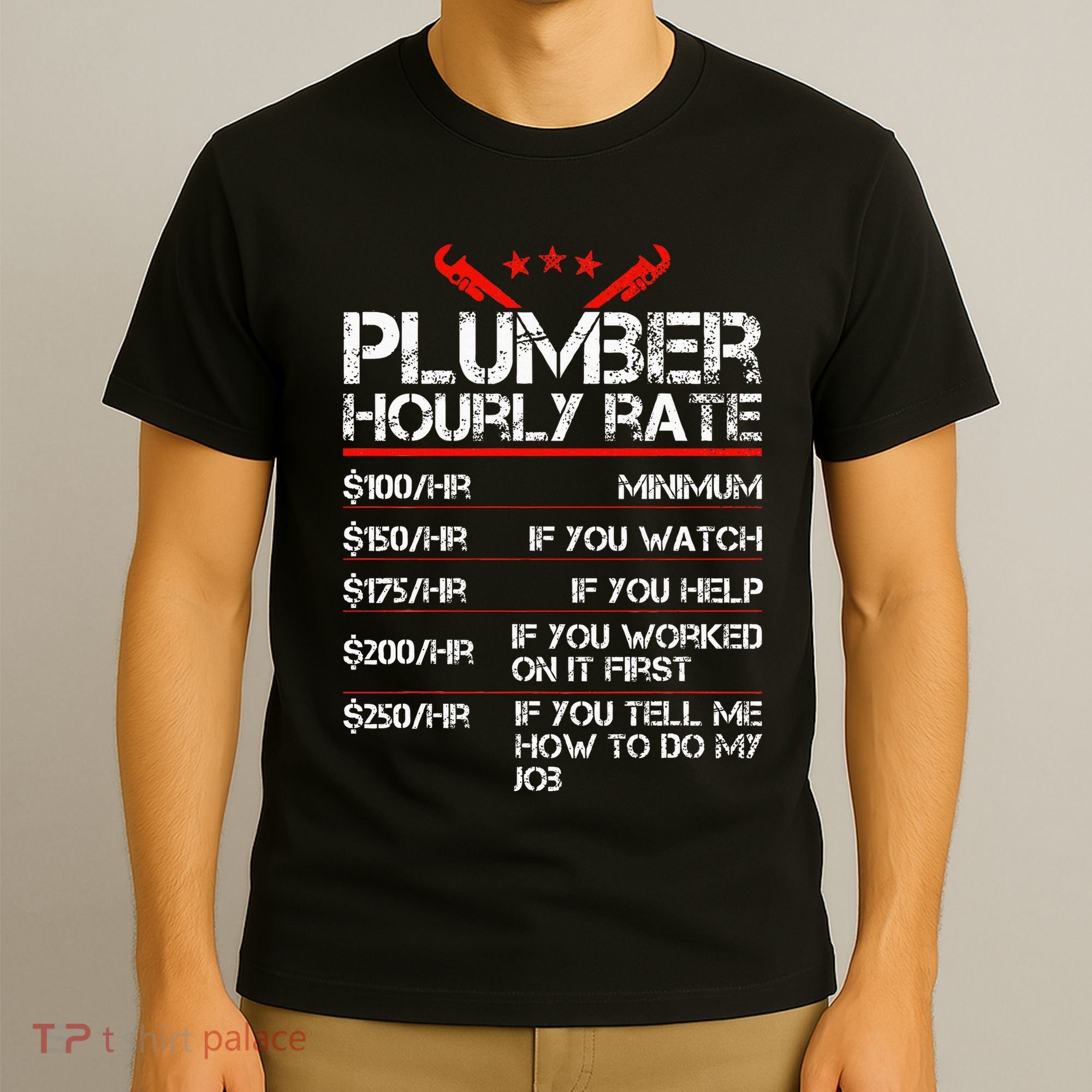 Funny Plumber Gifts Plumber Hourly Labor Rates Plumber T-Shirt
