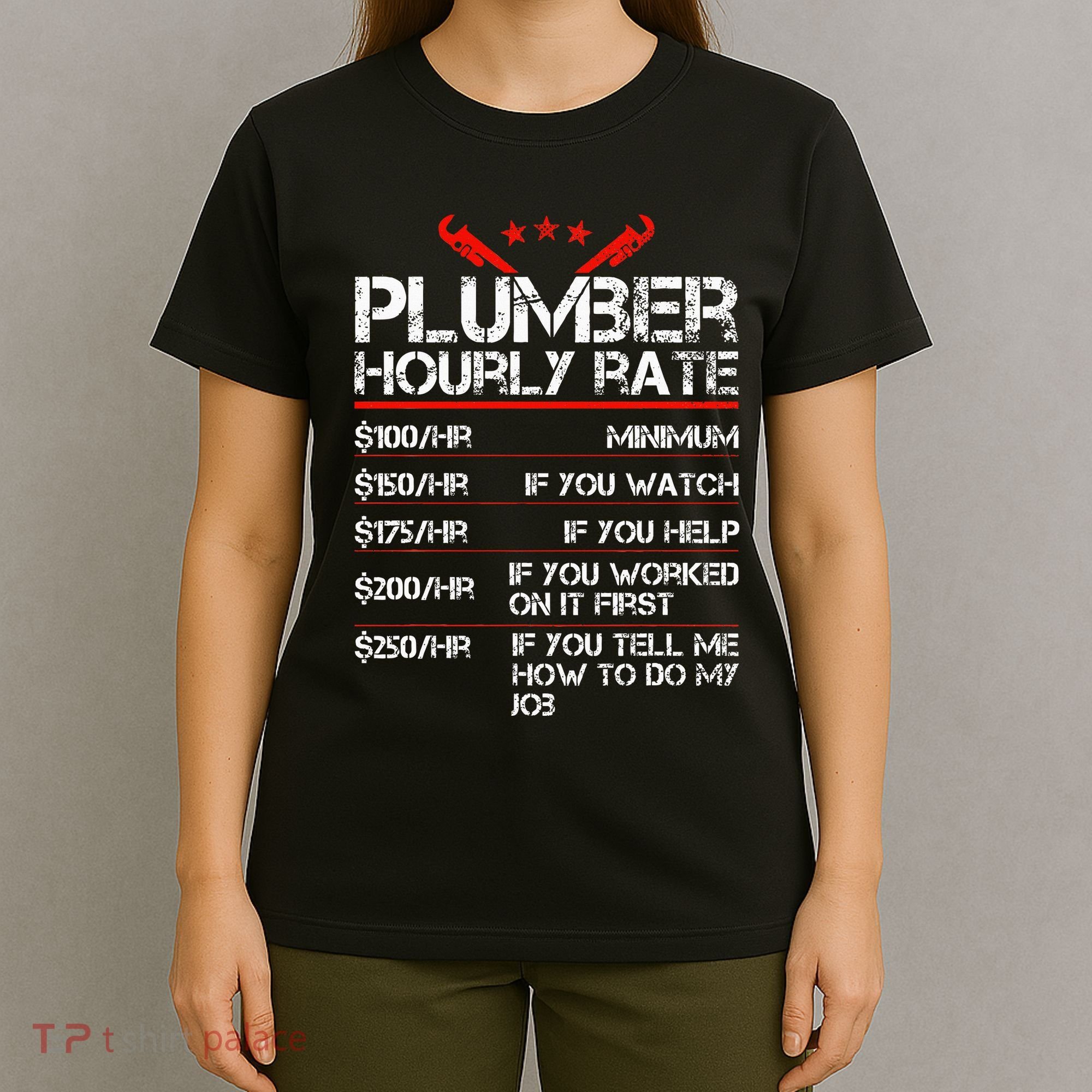 Funny Plumber Gifts Plumber Hourly Labor Rates Plumber T-Shirt
