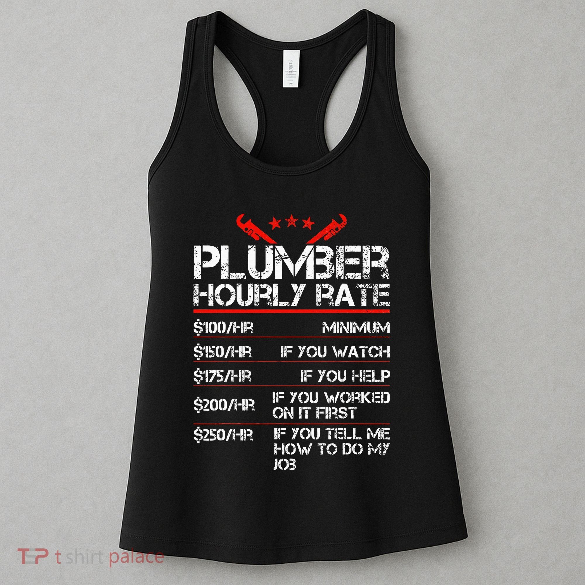 Funny Plumber Gifts Plumber Hourly Labor Rates Plumber Women's Tank Top