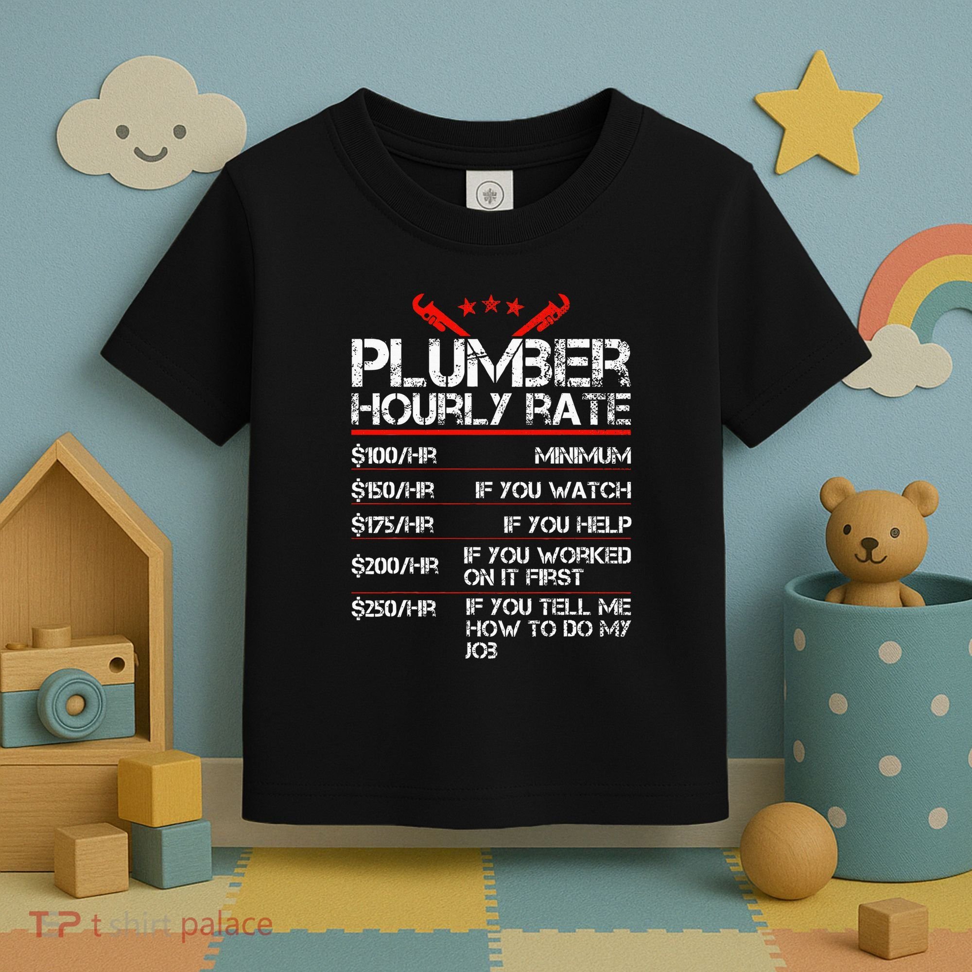 Funny Plumber Gifts Plumber Hourly Labor Rates Plumber Toddler T-Shirt
