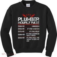 Funny Plumber Gifts Plumber Hourly Labor Rates Plumber Kids Sweatshirt thumb 0