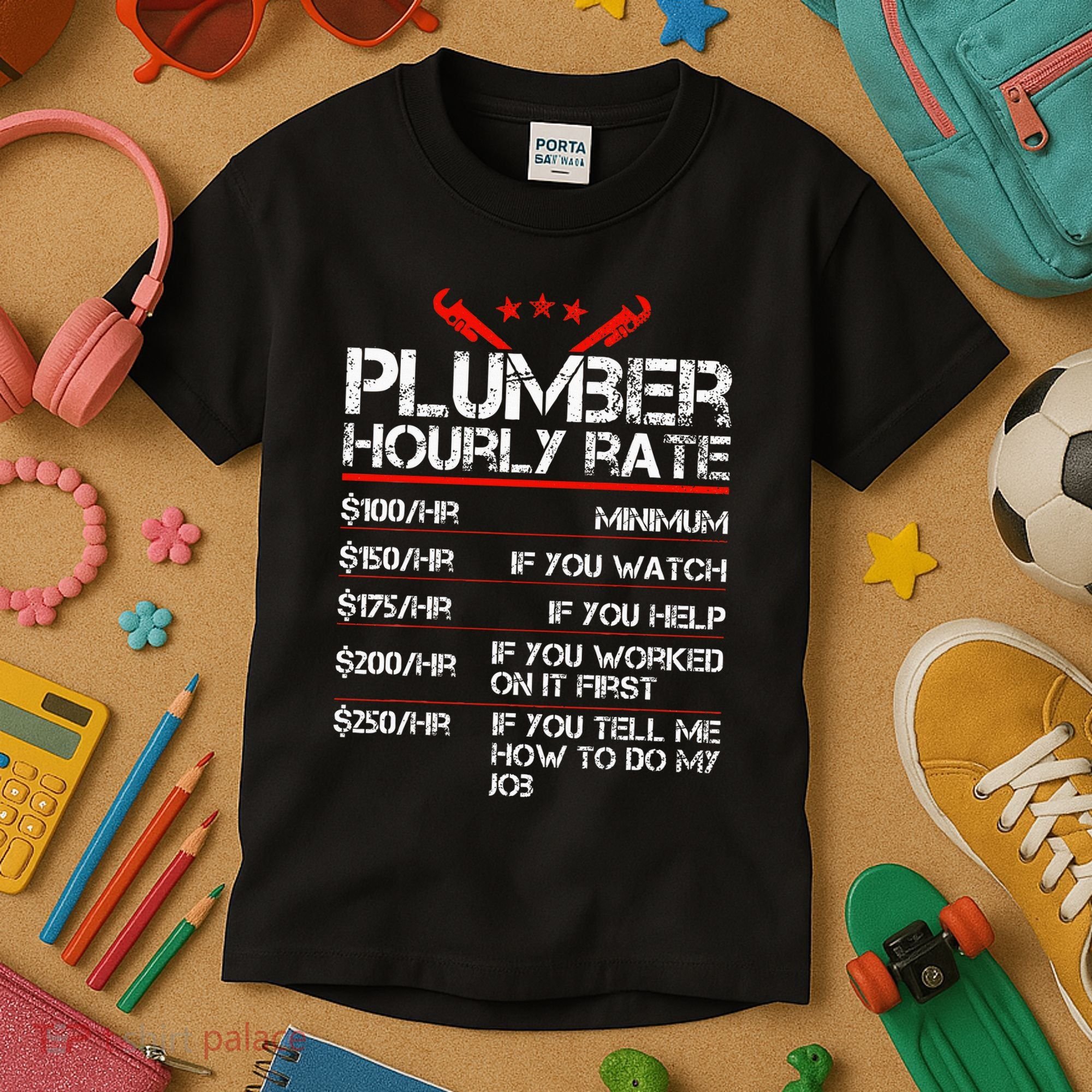 Funny Plumber Gifts Plumber Hourly Labor Rates Plumber Kids T-Shirt
