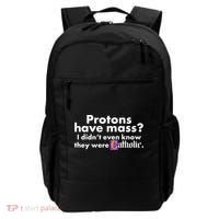 Funny Protons Have Mass I Didn't Know They Were Catholic Backpack thumb 0