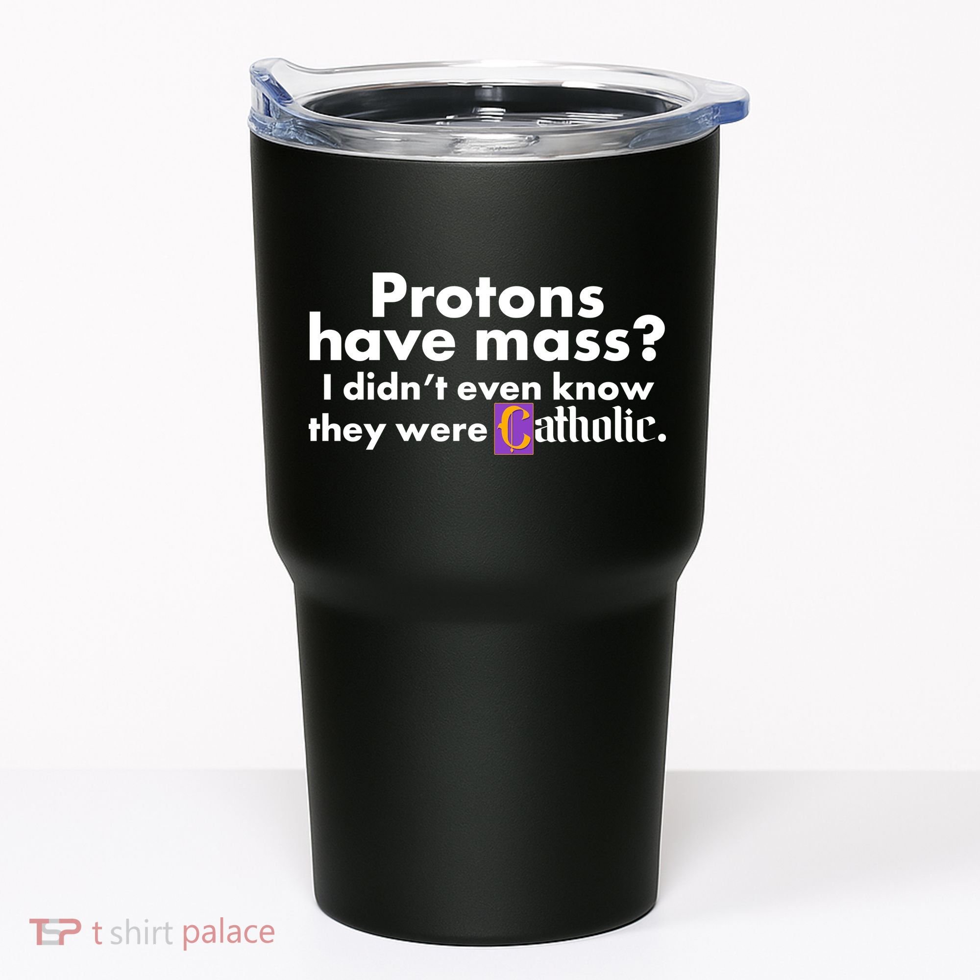Funny Protons Have Mass I Didn't Know They Were Catholic Tumbler