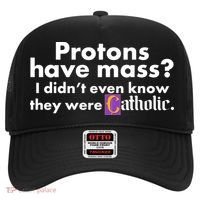 Funny Protons Have Mass I Didn't Know They Were Catholic Hat thumb 0