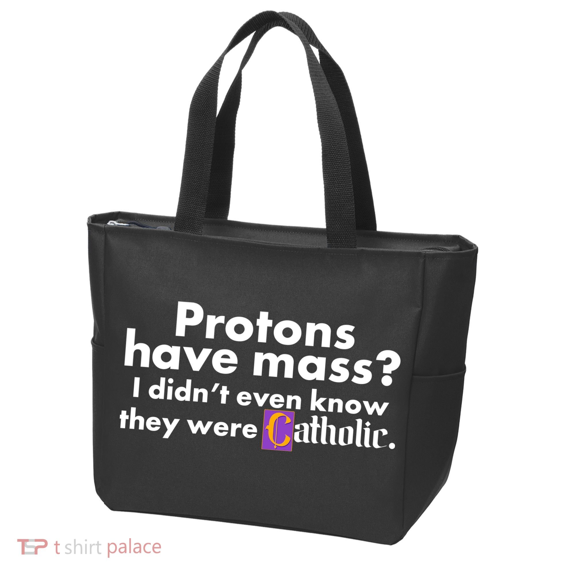Funny Protons Have Mass I Didn't Know They Were Catholic Tote Bag