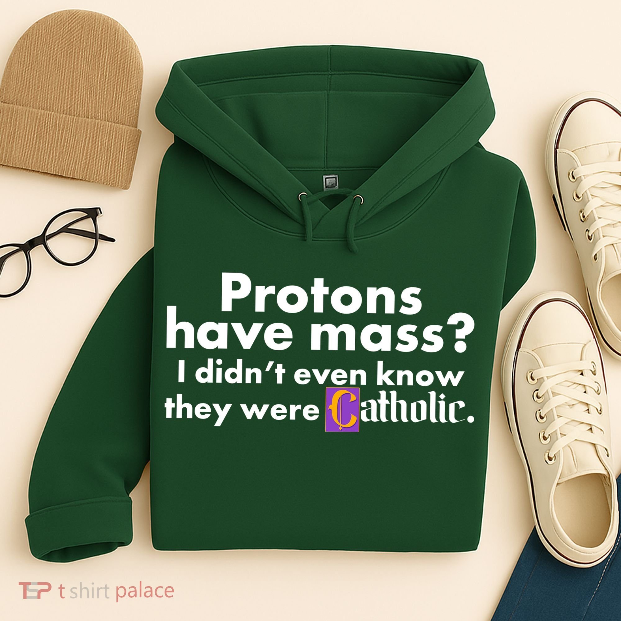 Funny Protons Have Mass I Didn't Know They Were Catholic Hoodie