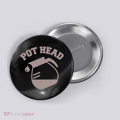 Funny Pot Head Coffee Lover Button