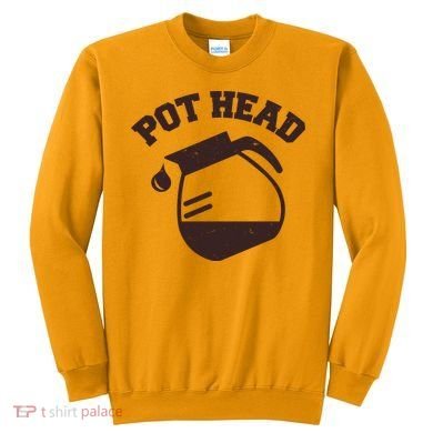 Funny Pot Head Coffee Lover Sweatshirt