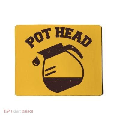 Funny Pot Head Coffee Lover Mousepad