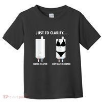 Funny Plumber Hot Water Heater Plumbing Dad Joke Toddler T-Shirt thumb 0
