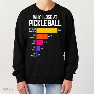 Funny Pickleball Humor Why I Lose Women's Sweatshirt