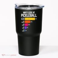 Funny Pickleball Humor Why I Lose Tumbler thumb 0