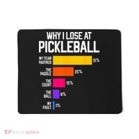 Funny Pickleball Humor Why I Lose Mousepad thumb 0