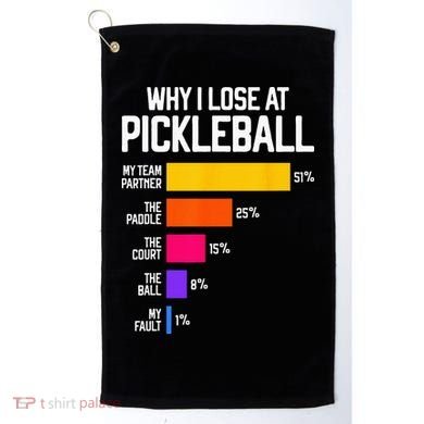 Funny Pickleball Humor Why I Lose Golf Towel