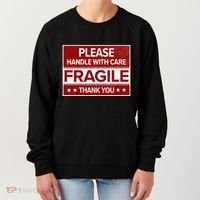 Fragile Please Handle With Care Sensitive Personality Women's Sweatshirt thumb 0