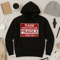 Fragile Please Handle With Care Sensitive Personality Hoodie thumb 3
