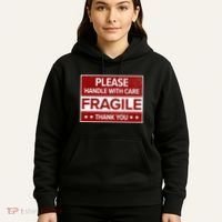 Fragile Please Handle With Care Sensitive Personality Hoodie thumb 5