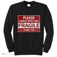 Fragile Please Handle With Care Sensitive Personality Sweatshirt thumb 0