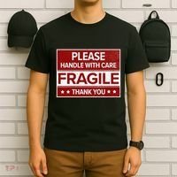 Fragile Please Handle With Care Sensitive Personality T-Shirt thumb 6