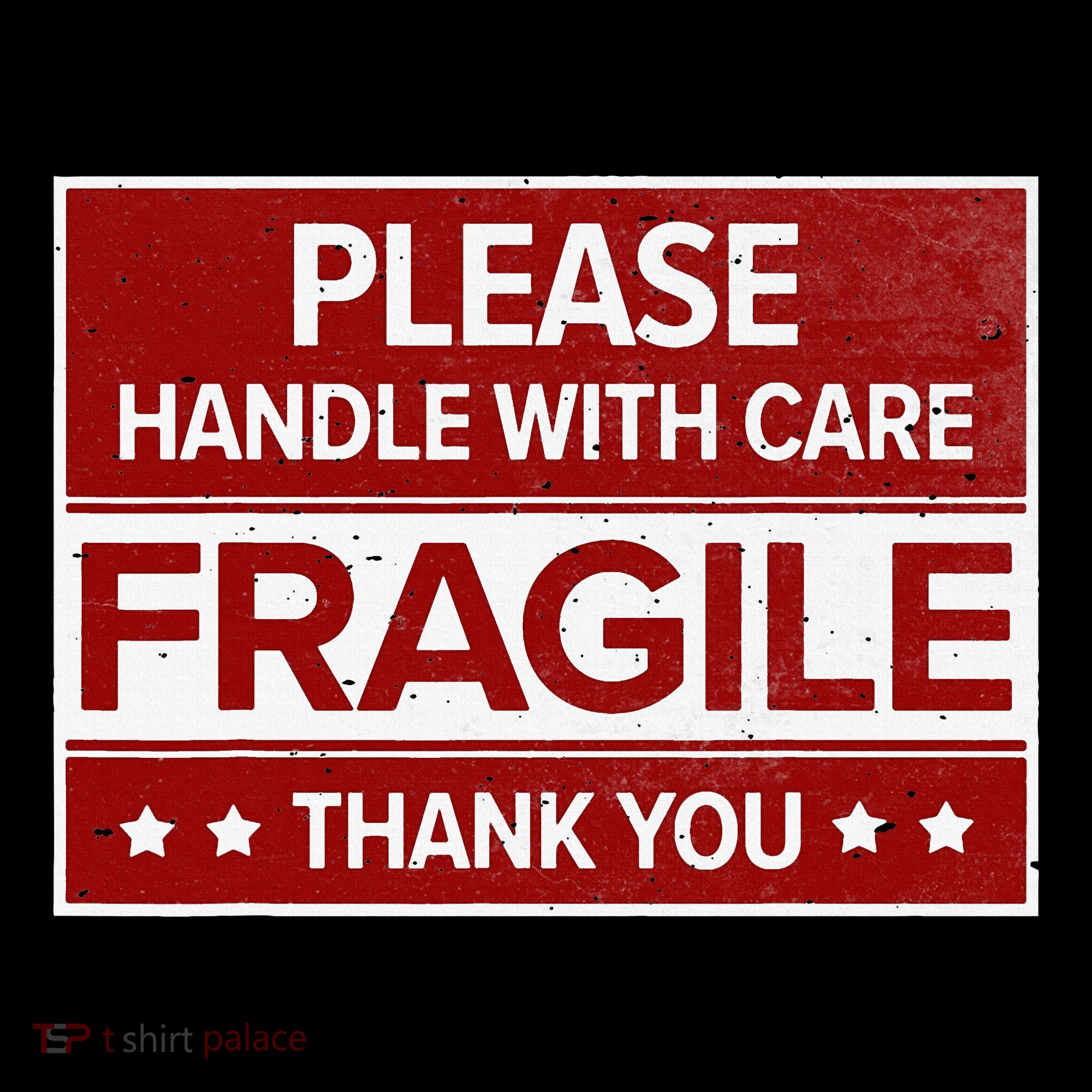 Fragile Please Handle With Care Sensitive Personality T-Shirt