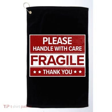 Fragile Please Handle With Care Sensitive Personality Golf Towel